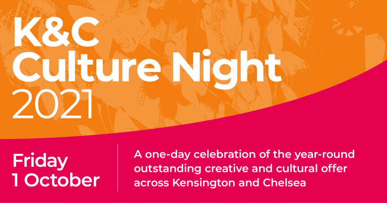 K&C Culture Night 2021, Friday 1 October, A one day celebration of the year round outstanding creative and cultural offer across Kensington and Chelsea